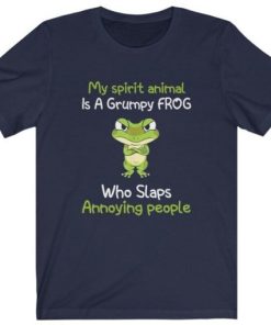 My Spirit Animal Is A Grumpy Frog Who Slaps Annoying People t shirt qn