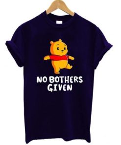 No Bothers Given t shirt qn