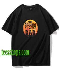 One Spooky Dad Scary Horror Night Happy Halloween Shirt XX