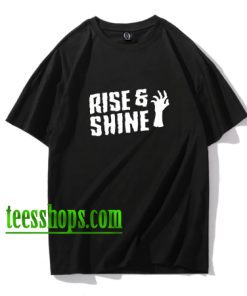 Rise and Shine T Shirt XX