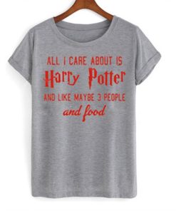 all i care about is harry potter t shirt qn