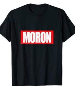 moron t shirt qn