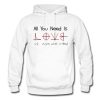 All You Need Is Love Hoodie XX