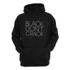 Black Don t Crack Hoodie XX