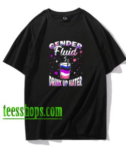 Gender Fluid Gay Pride LGBTQ LGBT Drink Up Hater Shirt XX