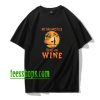 My broomstick runs on wine Halloween shirt XX