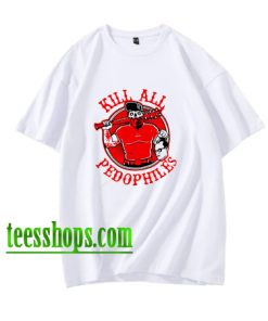 Kill All Pedophiles t-shirt XX