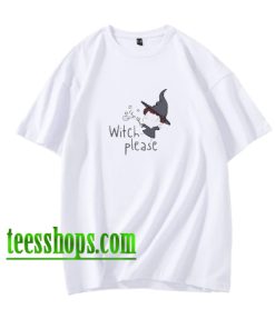 Witch Please Halloween T Shirt XX