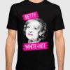 Betty White (WHITE-HOT) t shirt AA