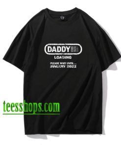 Mens Daddy To Be January 2022 New Dad Loading Vintage Shirt XX