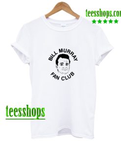Bill Murray Fan club T Shirt AA