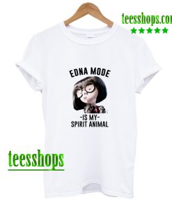 Edna Mode Is My Spirit Animal T Shirt AA