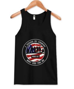 I Served My Country What Did You Do Tanktop AA