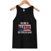 No One Is Illegal On Stolen Land Tank Top AA