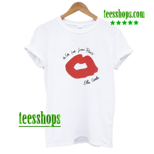 With Love From Paris Lips T Shirt AA