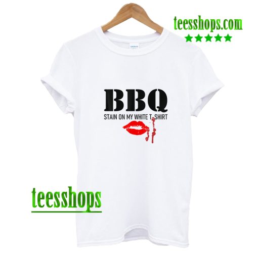 Barbecue stain on my white - with red lips T-Shirt AA