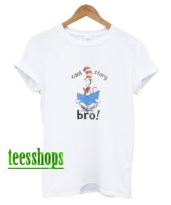 Dr Seuss Cool Story Bro T-Shirt AA