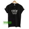 Fuck Neck Deep Mate They’re Shit T-Shirt AA