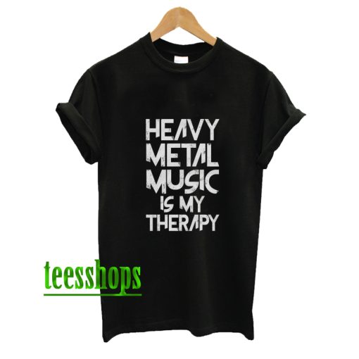 Heavy Metal Music Is My Therapy T-Shirt AA