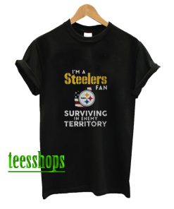 I’m a Pittsburgh Steelers Fan Surviving In Enemy Territory T-Shirt AA