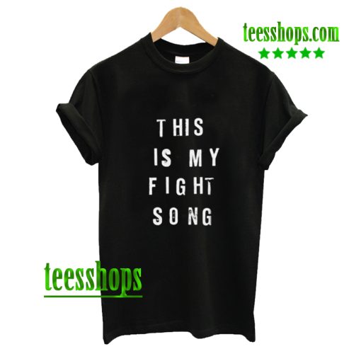 this is my fight song shirt AA