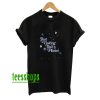 Just Visiting This Planet T Shirt AA