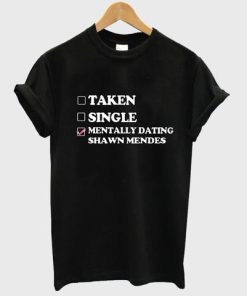 Mentally Dating Shawn Mendes T-shirt AA