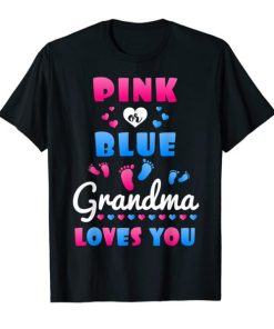 Pink Or Blue Grandma Loves You T-Shirt AA