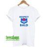 Respect Bald T-Shirt White AA