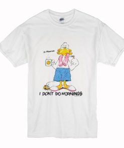1988 Grumpy Duck I don’t do mornings T Shirt AA