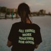 All Things Work Together For Good t shirt back AA