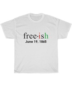 Free-ish June 19 1865 Tee AA