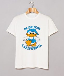 I’m The Boss California Duck T-Shirt AA
