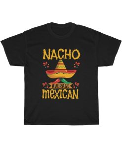 Nacho Average Mexican Tee AA