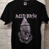 Acid Bath T Shirt AA