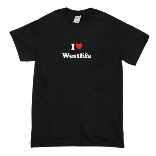 I Love WESTLIFE T-shirt For Women AA