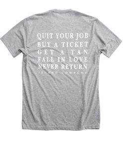 Quit Your Job Buy A Ticket Never Return T-Shirt XX