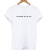 ’til death, we do art T shirt AA