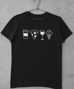 Coffee, Pizza, Wine, & Ice Cream T-Shirt AA