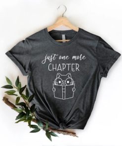 Just One More Chapter Shirt AA
