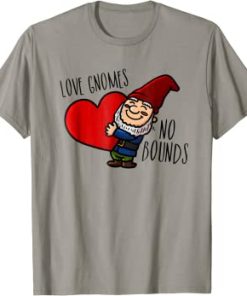 Love Gnomes No Bounds Gnome Shirt AA