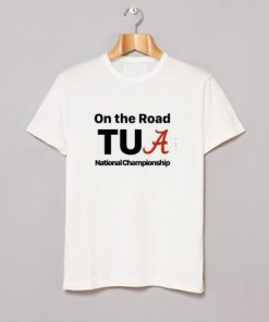 On The Road Tua national Championship T-Shirt AA