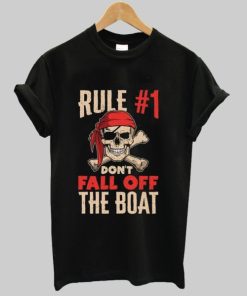 Rule #1 Number One Don’t Fall Off The Boat tshirt AA