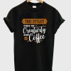 this stylist runs on creativity and coffee t-shirt AA