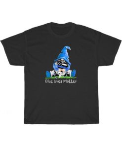 Blue Live Matter Funny T-Shirt AA