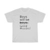 Boys Will Be Good Humans T-Shirt AA