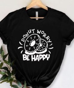Donut Don’t Worry Be Happy Shirt AA