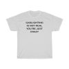 Gaslighting Is Not Real You’re Just Crazy White T-Shirt AA