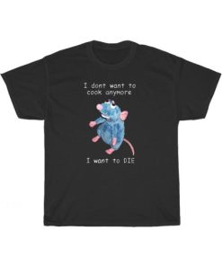 I Don’t Want To Cook Anymore I Want To Die Funny Shirt AA