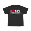 I Love My Girlfriend Shirt AA